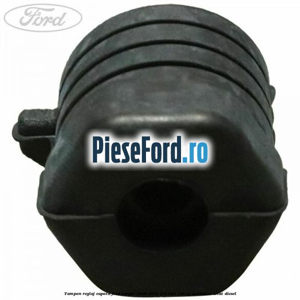 Tampon reglaj capota Ford Ranger 2006-2012 3.0 TDCi 156 cp MD30DITC, WEAT diesel