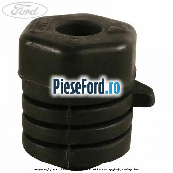Tampon reglaj capota Ford Ranger 2016-2020 2.2 TDCi 4x4 160 cp GBVAJQJ, T22DD0P diesel