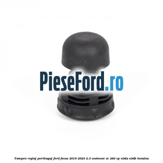 Tampon reglaj portbagaj Ford Focus 2019-2023 2.3 EcoBoost ST 280 cp N3DA, N3DB benzina