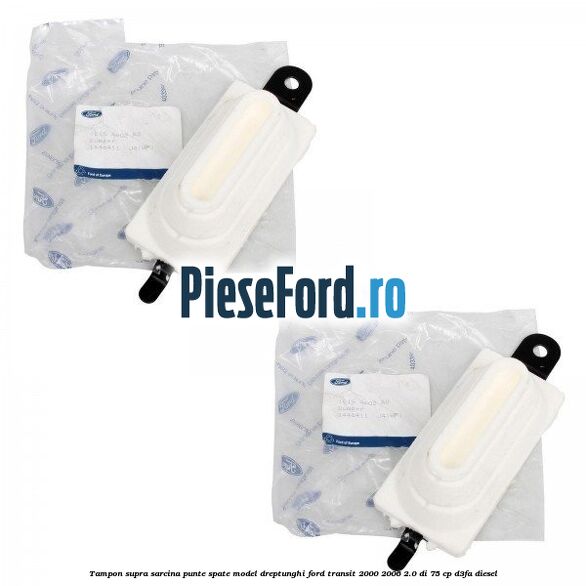 Tampon supra sarcina punte spate model dreptunghi Ford Transit 2000-2006 2.0 DI 75 cp D3FA diesel