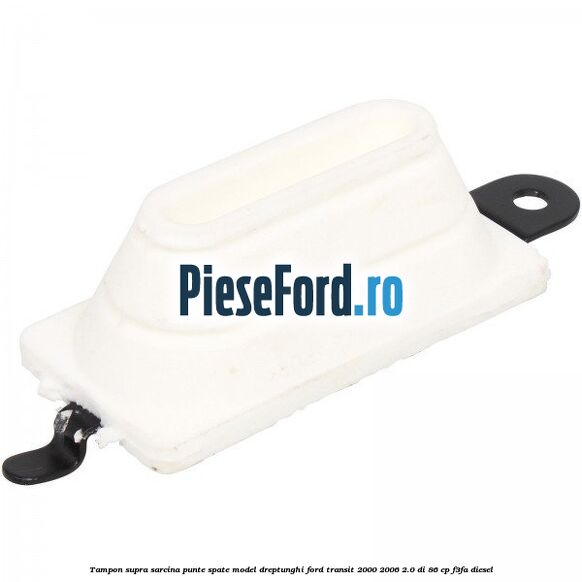 Tampon supra sarcina punte spate model dreptunghi Ford Transit 2000-2006 2.0 DI 86 cp F3FA diesel