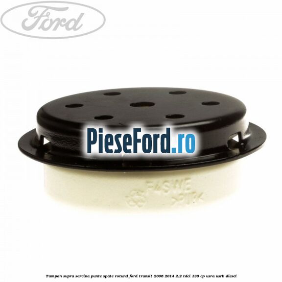 Tampon supra sarcina punte spate rotund Ford Transit 2006-2014 2.2 TDCi 136 cp USRA, USRB diesel