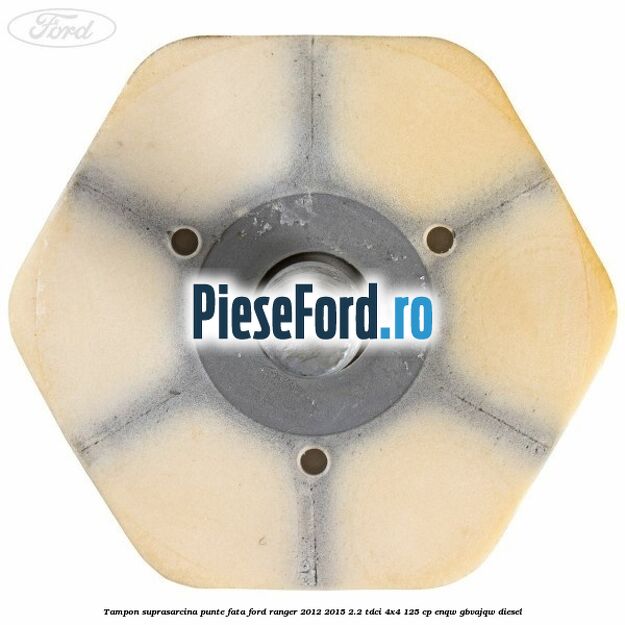 Tampon suprasarcina punte fata Ford Ranger 2012-2015 2.2 TDCi 4x4 125 cp ENQW, GBVAJQW diesel