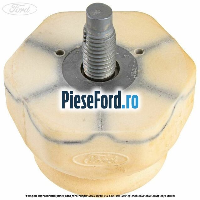 Tampon suprasarcina punte fata Ford Ranger 2012-2015 3.2 TDCi 4x4 200 cp ENSA, SA2R, SA2S, SA2W, SAFA diesel