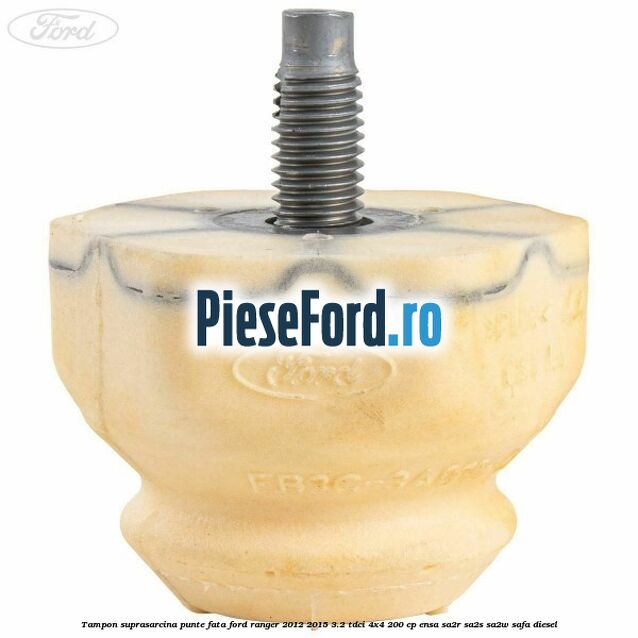 Tampon suprasarcina punte fata Ford Ranger 2012-2015 3.2 TDCi 4x4 200 cp ENSA, SA2R, SA2S, SA2W, SAFA diesel