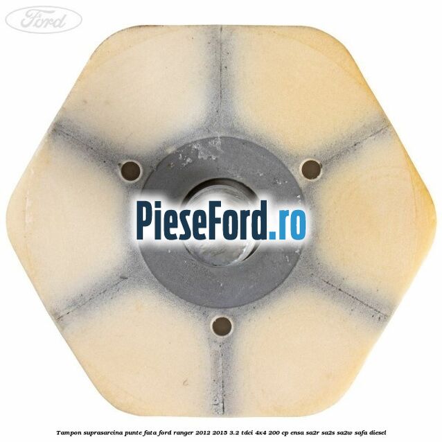 Tampon suprasarcina punte fata Ford Ranger 2012-2015 3.2 TDCi 4x4 200 cp ENSA, SA2R, SA2S, SA2W, SAFA diesel