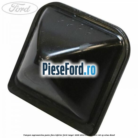 Tampon suprasarcina punte fata inferior Ford Ranger 2006-2012 2.5 TDCi 4x4 143 cp WLAA diesel