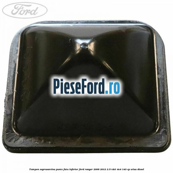 Tampon suprasarcina punte fata inferior Ford Ranger 2006-2012 2.5 TDCi 4x4 143 cp WLAA diesel