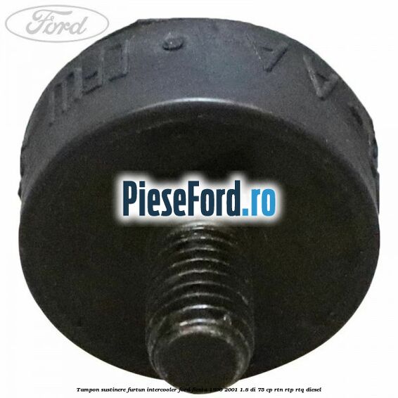 Tampon sustinere furtun intercooler Ford Fiesta 1996-2001 1.8 DI 75 cp Tampon sustinere furtun intercooler Ford Fiesta 1996-2001 1.8 DI 75 cp RTN, RTP, RTQ diesel