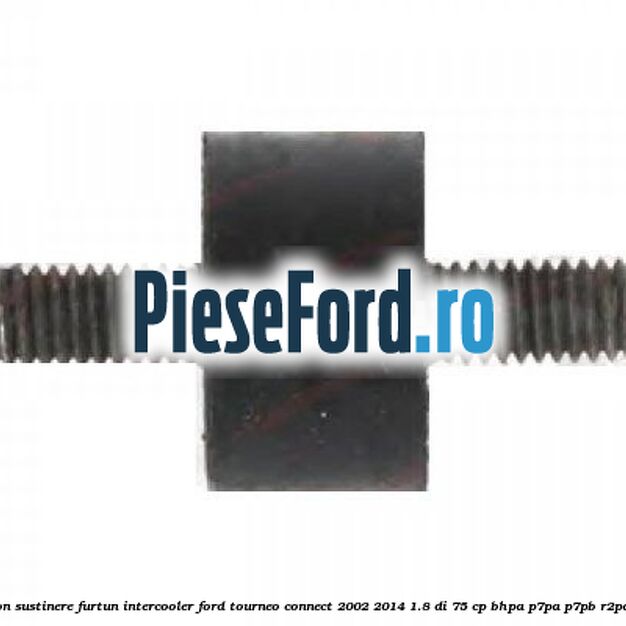 Tampon sustinere furtun intercooler Ford Tourneo Connect 2002-2014 1.8 Di 75 cp Tampon sustinere furtun intercooler Ford Tourneo Connect 2002-2014 1.8 Di 75 cp BHPA, P7PA, P7PB, R2PA diesel