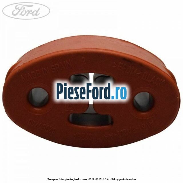 Tampon toba finala Ford C-Max 2011-2015 1.6 Ti 125 cp PNDA benzina