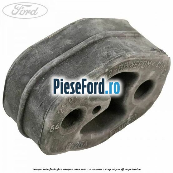 Tampon toba finala Ford EcoSport 2019-2023 1.0 EcoBoost 125 cp M1JC, M1JJ, M1JU benzina