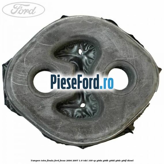 Tampon toba finala Ford Focus 2004-2007 1.6 TDCi 109 cp G8DA, G8DB, G8DD, G8DE, G8DF diesel