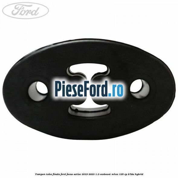 Tampon toba finala Ford Focus Active 2019-2023 1.0 EcoBoost mHEV 125 cp Tampon toba finala Ford Focus Active 2019-2023 1.0 EcoBoost mHEV 125 cp B7DA Hybrid