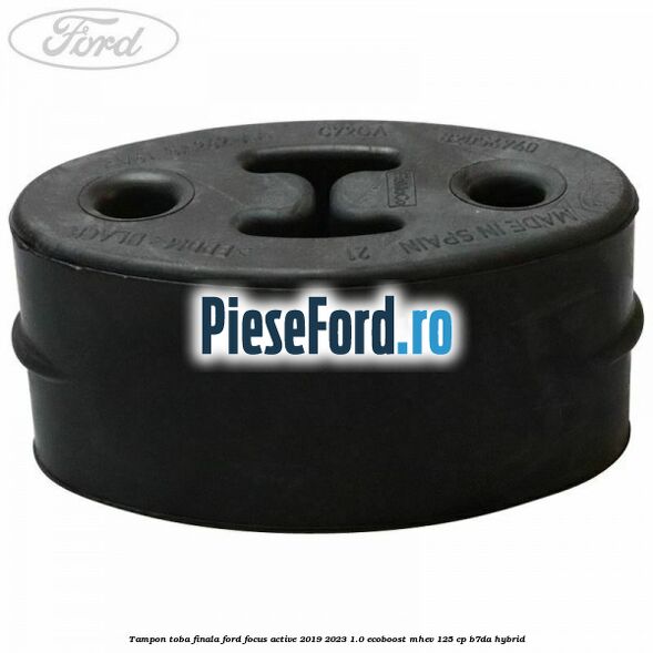 Tampon toba finala Ford Focus Active 2019-2023 1.0 EcoBoost mHEV 125 cp Tampon toba finala Ford Focus Active 2019-2023 1.0 EcoBoost mHEV 125 cp B7DA Hybrid