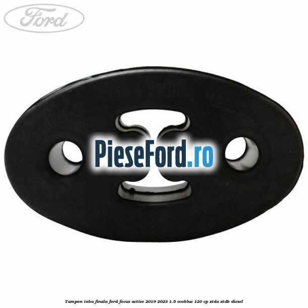 Tampon toba finala Ford Focus Active 2019-2023 1.5 EcoBlue 120 cp ZTDA, ZTDB diesel