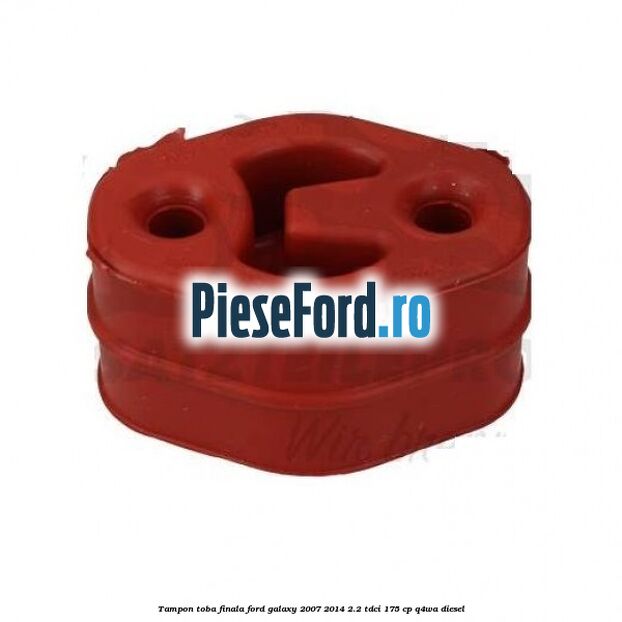 Tampon toba finala Ford Galaxy 2007-2014 2.2 TDCi 175 cp Q4WA diesel