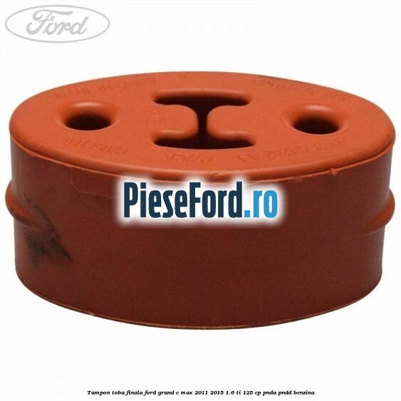 Tampon toba finala Ford Grand C-Max 2011-2015 1.6 Ti 125 cp PNDA, PNDD benzina