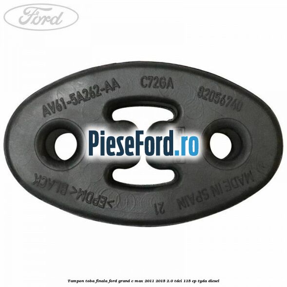 Tampon toba finala Ford Grand C-Max 2011-2015 2.0 TDCi 115 cp TYDA diesel