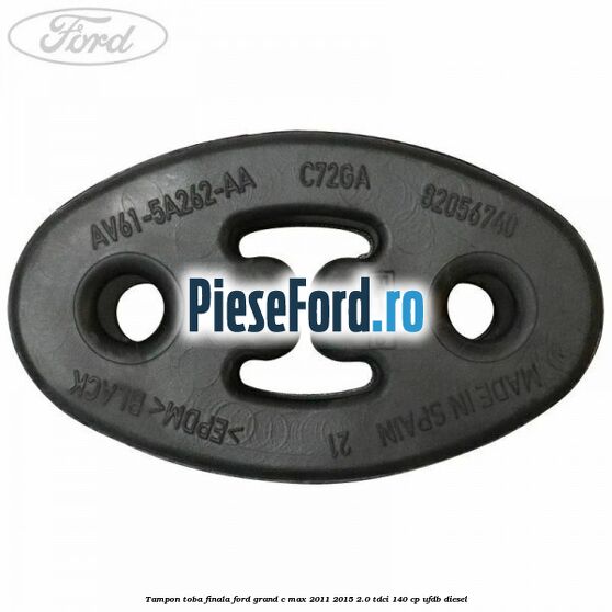 Tampon toba finala Ford Grand C-Max 2011-2015 2.0 TDCi 140 cp Tampon toba finala Ford Grand C-Max 2011-2015 2.0 TDCi 140 cp UFDB diesel