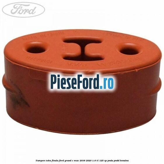 Tampon toba finala Ford Grand C-Max 2016-2020 1.6 Ti 125 cp PNDA, PNDD benzina