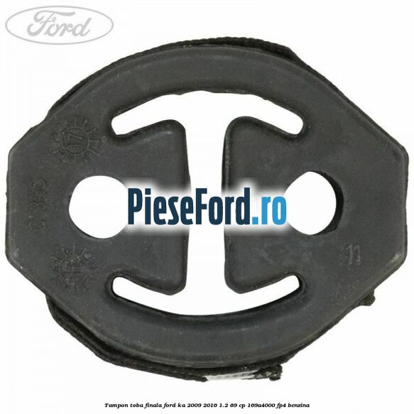 Tampon toba finala Ford Ka 2009-2016 1.2 69 cp 169A4000, FP4 benzina