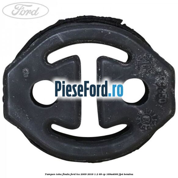 Tampon toba finala Ford Ka 2009-2016 1.2 69 cp 169A4000, FP4 benzina