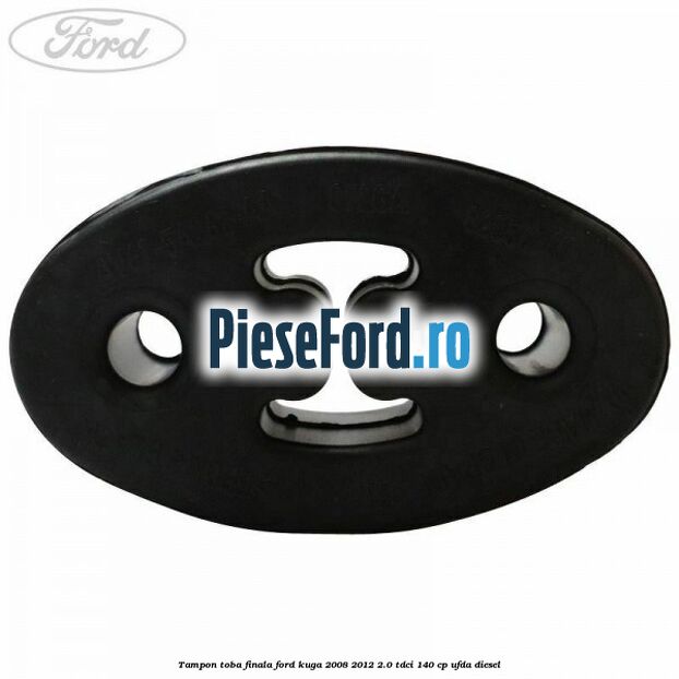 Tampon toba finala Ford Kuga 2008-2012 2.0 TDCI 140 cp UFDA diesel