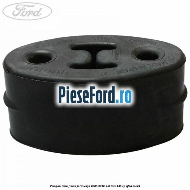 Tampon toba finala Ford Kuga 2008-2012 2.0 TDCI 140 cp UFDA diesel