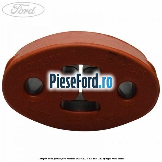 Tampon toba finala Ford Mondeo 2014-2018 1.5 TDCi 120 cp Tampon toba finala Ford Mondeo 2014-2018 1.5 TDCi 120 cp UGCC, XUCA diesel
