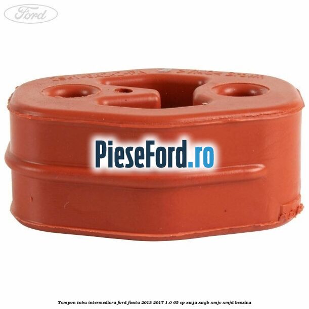 Tampon toba intermediara Ford Fiesta 2013-2017 1.0 65 cp XMJA, XMJB, XMJC, XMJD benzina