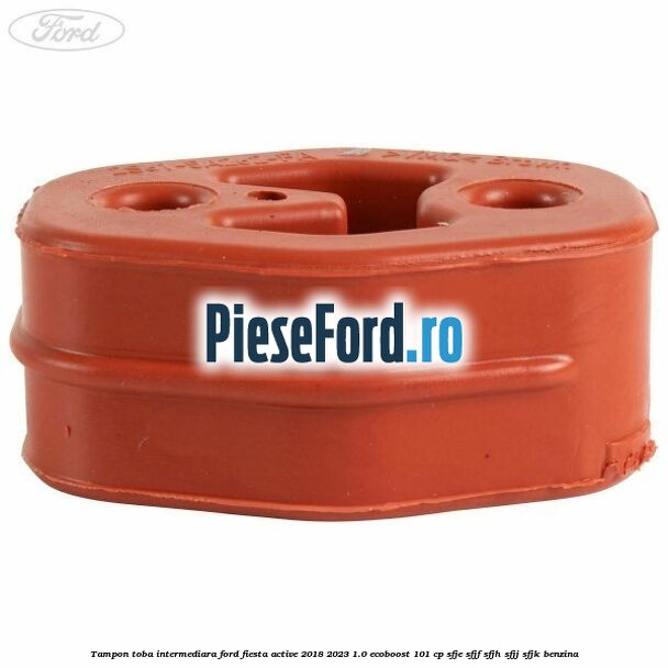 Tampon toba intermediara Ford Fiesta Active 2018-2023 1.0 EcoBoost 101 cp SFJE, SFJF, SFJH, SFJJ, SFJK benzina