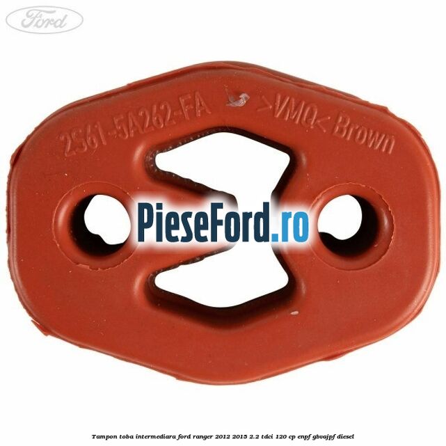 Tampon toba intermediara Ford Ranger 2012-2015 2.2 TDCi 120 cp Tampon toba intermediara Ford Ranger 2012-2015 2.2 TDCi 120 cp ENPF, GBVAJPF diesel