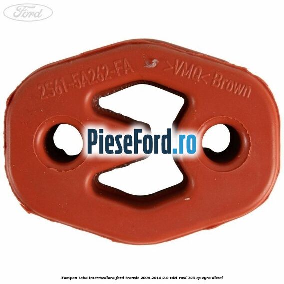 Tampon toba intermediara Ford Transit 2006-2014 2.2 TDCi RWD 125 cp CYRA diesel