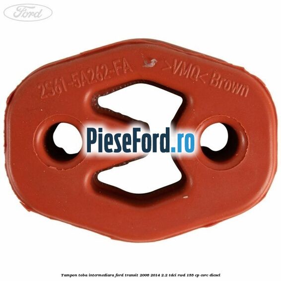 Tampon toba intermediara Ford Transit 2006-2014 2.2 TDCi RWD 155 cp CVRC diesel