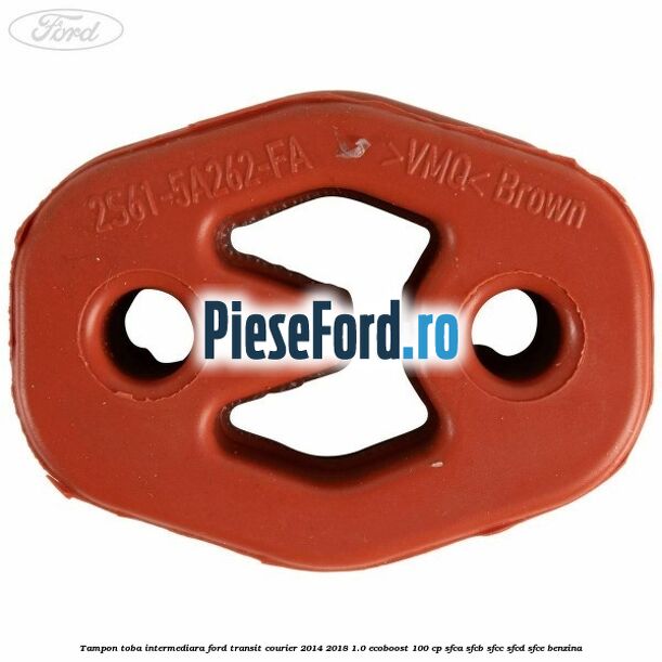 Tampon toba intermediara Ford Transit Courier 2014-2018 1.0 EcoBoost 100 cp SFCA, SFCB, SFCC, SFCD, SFCE benzina