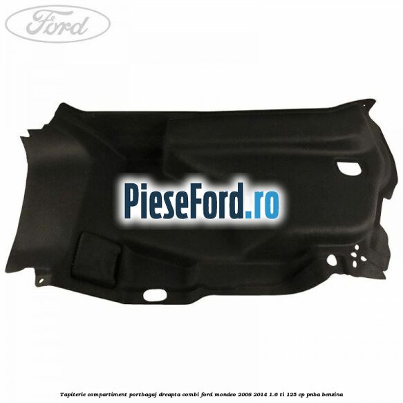 Tapiterie compartiment portbagaj dreapta combi Ford Mondeo 2008-2014 1.6 Ti 125 cp PNBA benzina