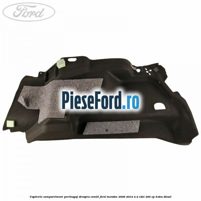 Tapiterie compartiment portbagaj dreapta combi Ford Mondeo 2008-2014 2.2 TDCi 200 cp Tapiterie compartiment portbagaj dreapta combi Ford Mondeo 2008-2014 2.2 TDCi 200 cp KNBA diesel