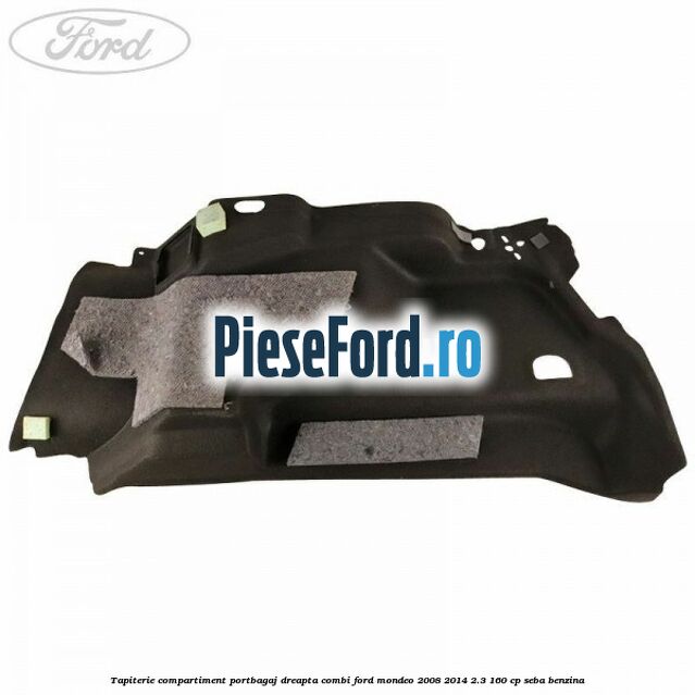 Tapiterie compartiment portbagaj dreapta combi Ford Mondeo 2008-2014 2.3 160 cp SEBA benzina