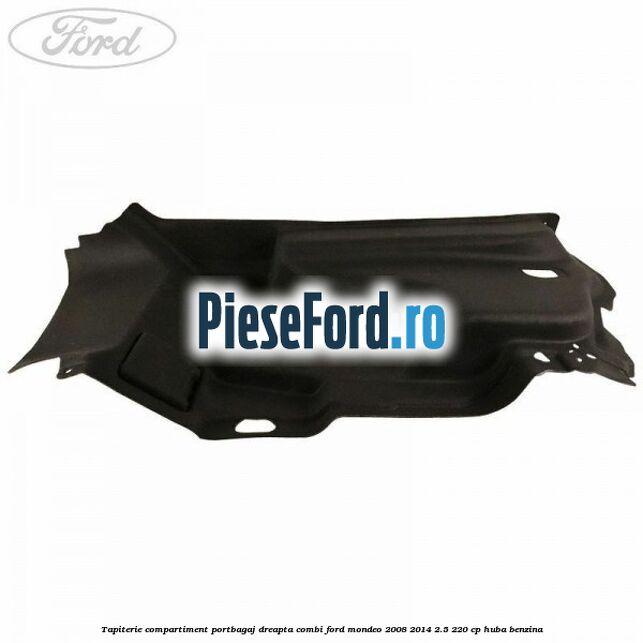 Tapiterie compartiment portbagaj dreapta combi Ford Mondeo 2008-2014 2.5 220 cp Tapiterie compartiment portbagaj dreapta combi Ford Mondeo 2008-2014 2.5 220 cp HUBA benzina