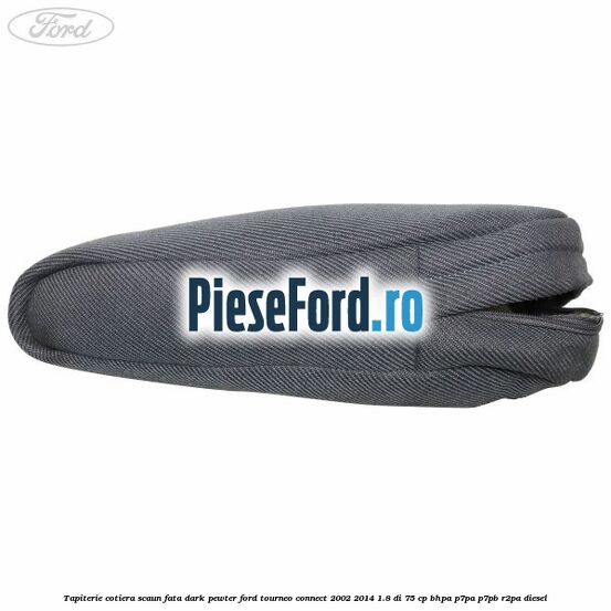 Tapiterie cotiera scaun fata dark pewter Ford Tourneo Connect 2002-2014 1.8 Di 75 cp Tapiterie cotiera scaun fata dark pewter Ford Tourneo Connect 2002-2014 1.8 Di 75 cp BHPA, P7PA, P7PB, R2PA diesel