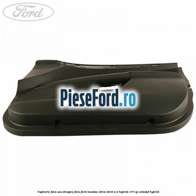 Tapiterie fata usa dreapta fata Ford Mondeo 2014-2018 2.0 Hybrid 177 cp C20EDEF hybrid