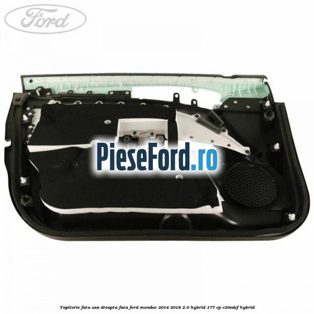 Tapiterie fata usa dreapta fata Ford Mondeo 2014-2018 2.0 Hybrid 177 cp C20EDEF hybrid