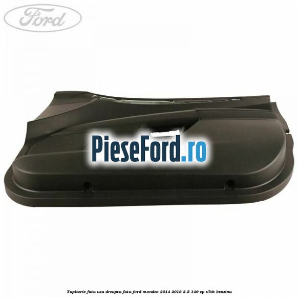 Tapiterie fata usa dreapta fata Ford Mondeo 2014-2018 2.5 149 cp S7CB benzina