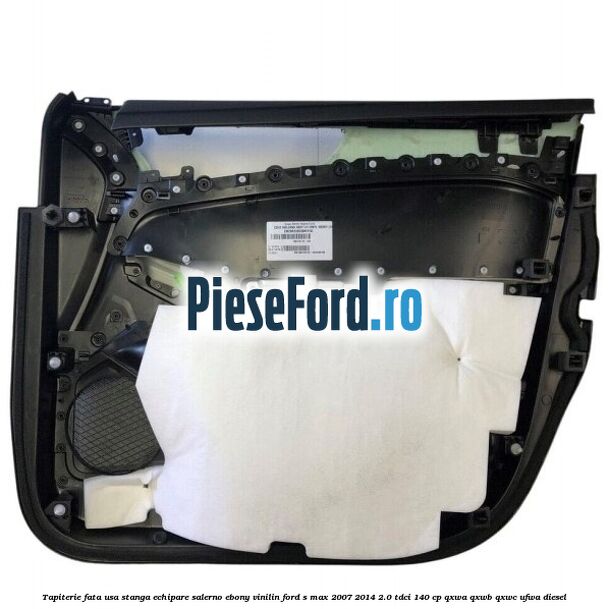 Tapiterie fata usa stanga echipare salerno ebony vinilin Ford S-Max 2007-2014 2.0 TDCi 140 cp QXWA, QXWB, QXWC, UFWA diesel