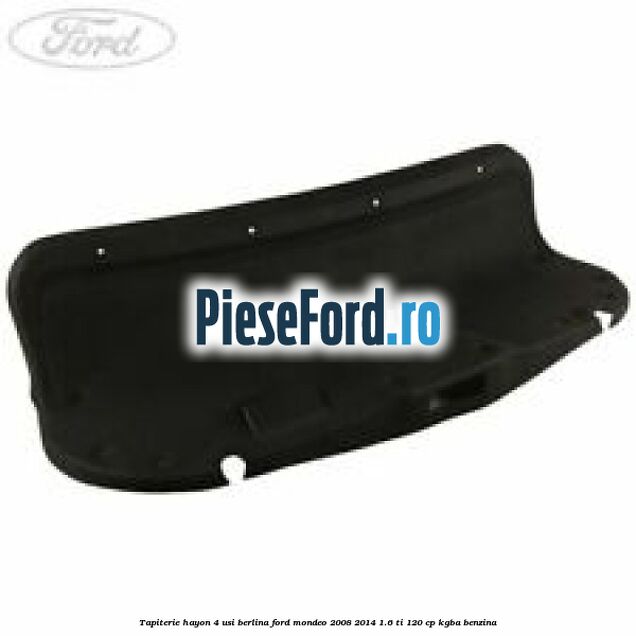 Tapiterie hayon 4 usi berlina Ford Mondeo 2008-2014 1.6 Ti 120 cp KGBA benzina