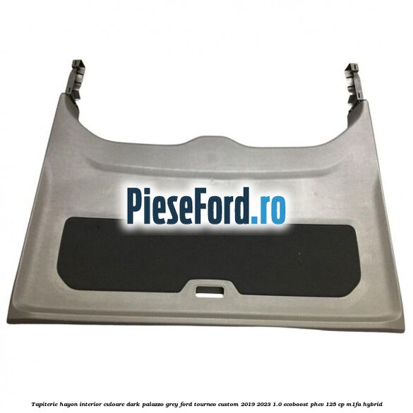 Tapiterie hayon interior culoare dark palazzo grey Ford Tourneo Custom 2019-2023 1.0 EcoBoost PHEV 125 cp M1FA Hybrid