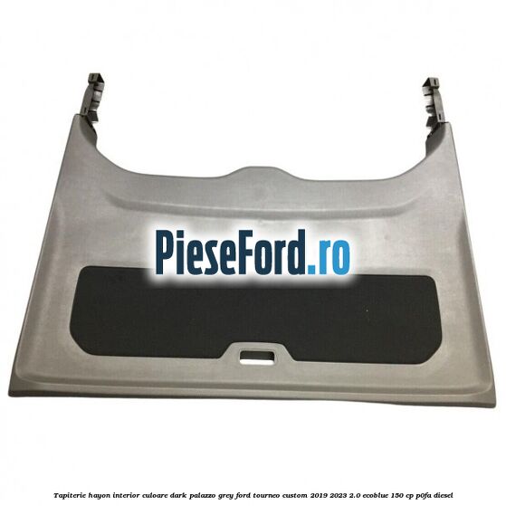 Tapiterie hayon interior culoare dark palazzo grey Ford Tourneo Custom 2019-2023 2.0 EcoBlue 150 cp P0FA diesel