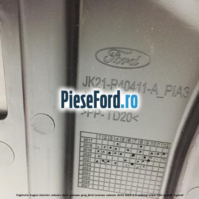 Tapiterie hayon interior culoare dark palazzo grey Ford Tourneo Custom 2019-2023 2.0 EcoBlue mHEV 150 cp Tapiterie hayon interior culoare dark palazzo grey Ford Tourneo Custom 2019-2023 2.0 EcoBlue mHEV 150 cp P0FB Hybrid