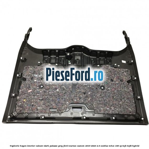 Tapiterie hayon interior culoare dark palazzo grey Ford Tourneo Custom 2019-2023 2.0 EcoBlue mHEV 185 cp BCFC, BCFD Hybrid